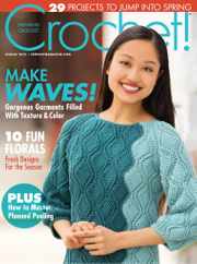 Crochet! Magazine Subscription March 1st, 2022 Issue